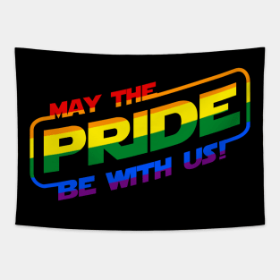 May The Pride Be With Us LGBTQ+ Gay Pride Slogan Tapestry