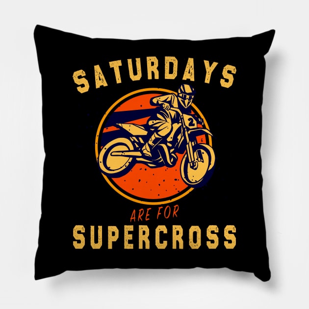 Saturdays Are For Supercross Dirt Bike MX Racing Biker Pillow by RetroZin