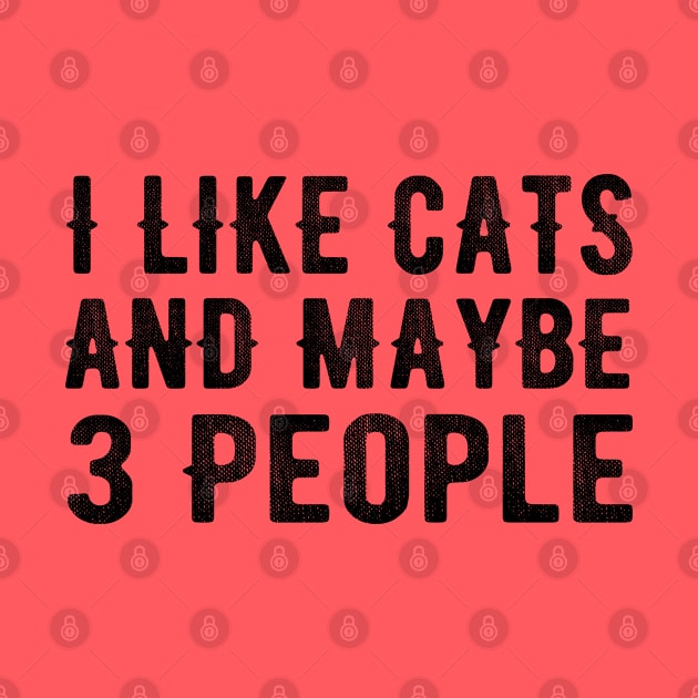 I Like Cats and Maybe 3 People by MEDtee