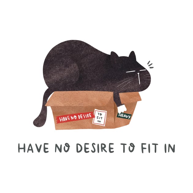 Have no desire to fit in by Moonaries illo