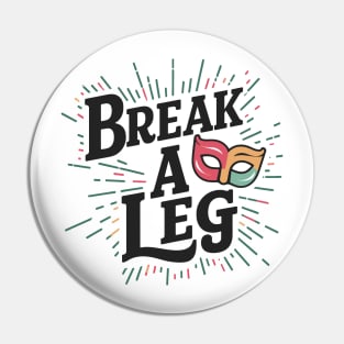 Break a leg Pin