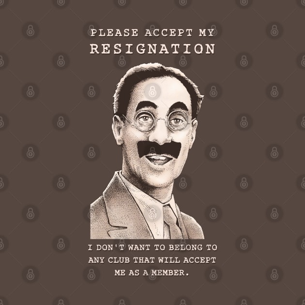 Groucho Resigns by ranxerox79