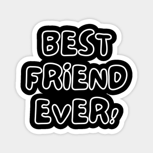 Best Friend Ever Magnet