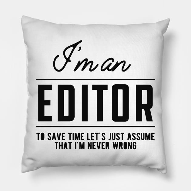 Editor - Let's assume I'm never wrong Pillow by KC Happy Shop