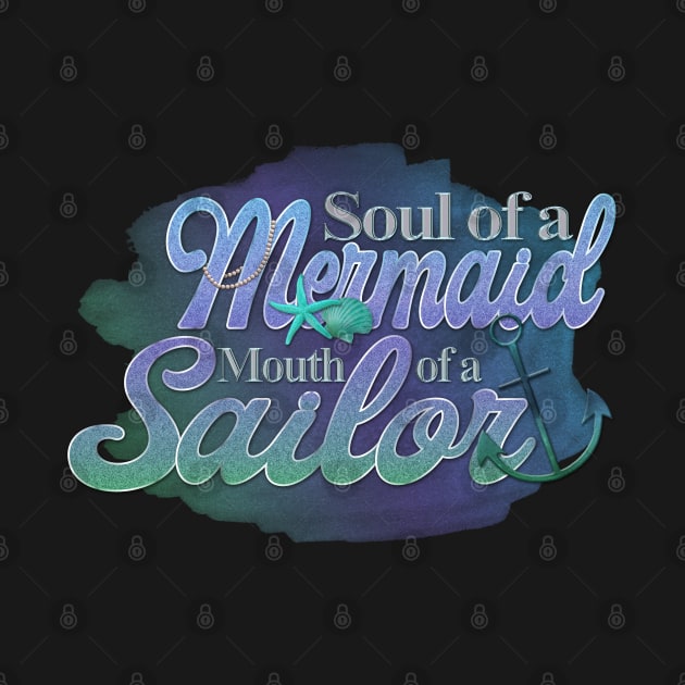 Soul of a Mermaid Mouth of a Sailor by PollyChrome