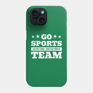 Go Sports Team - Do the Thing Win The Points Phone Case