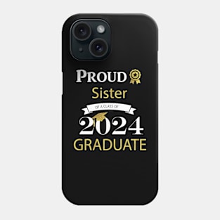 proud sister of a class of 2024 graduate Phone Case