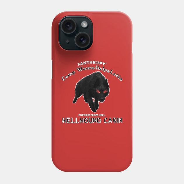 Hellhound Cabin (all products) Phone Case by Fans of Fanthropy