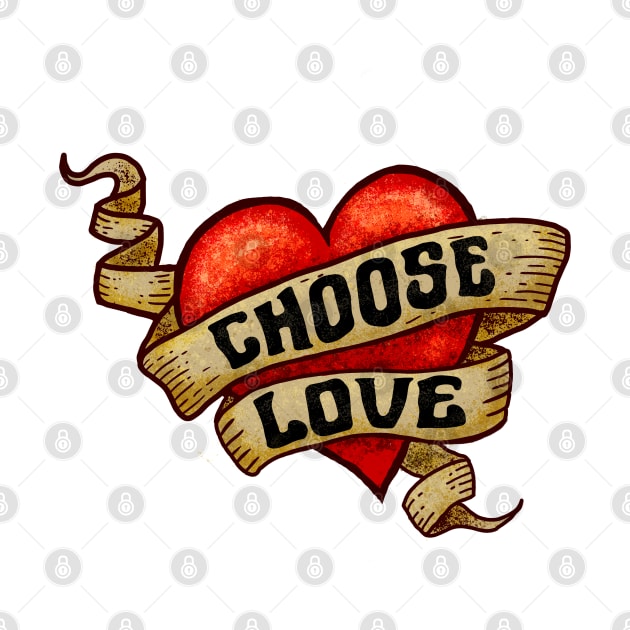 CHOOSE LOVE Heart Tattoo by Jitterfly