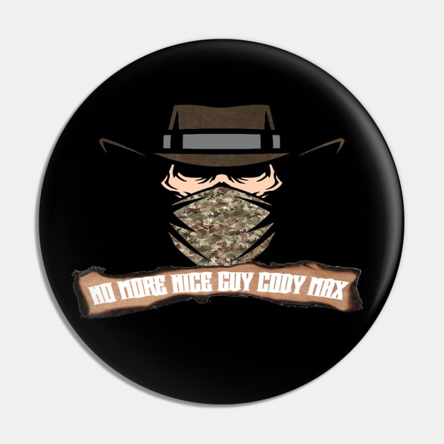 Cody Max No More Nice Guy Logo Pin by SGW Backyard Wrestling