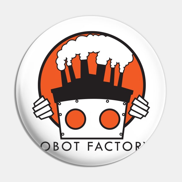 Robot Factory Pin by deancoledesign