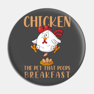 Chicken The Pet That Poops Breakfast Pin