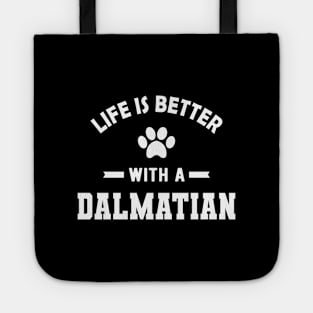 Dalmatian Dog - Life is better with a dalmatian Tote