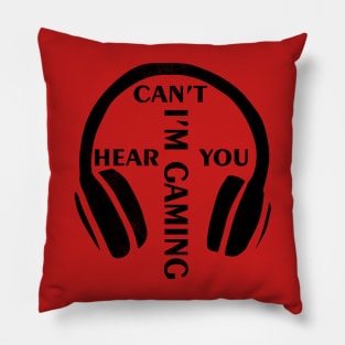 Can't Hear You I'm Gaming Funny Gamer Gift Headset Pillow