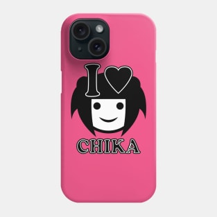 I love Chika Phone Case