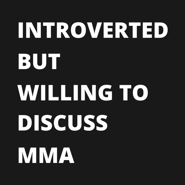 Introverted MMA Fan by HolyShirtsAndPants