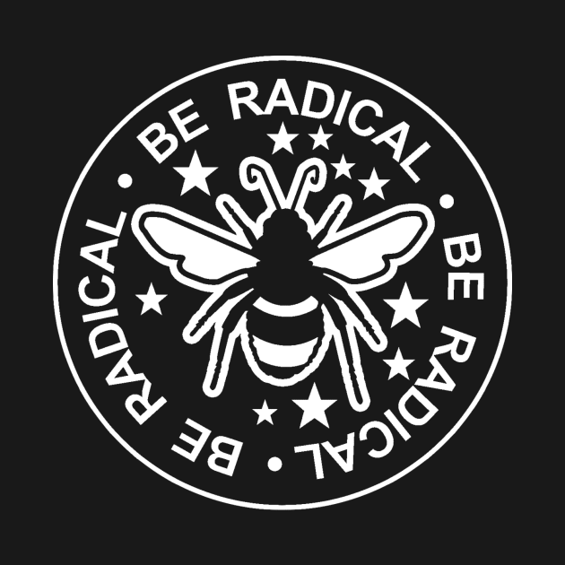 BE RADICAL by starinhand