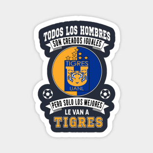 Tigres de la UANL Los Mejores le van a Tigres Futbol Mexicano Magnet