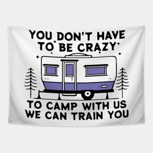 You dont have to be crazy we can Train Tapestry