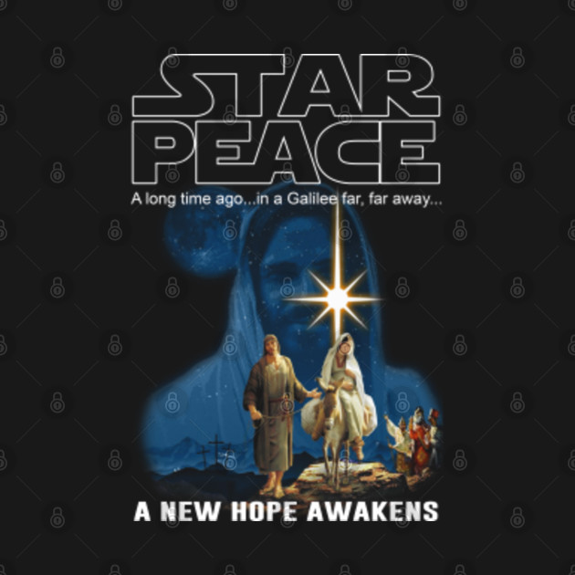 Star Peace A New Hope Awaken - Christian - T-Shirt