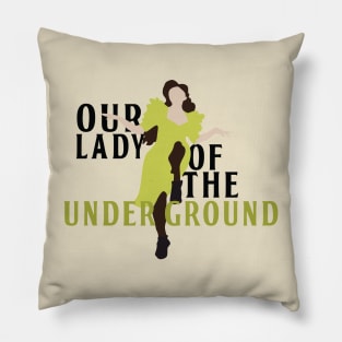 Our Lady of the Underground Pillow