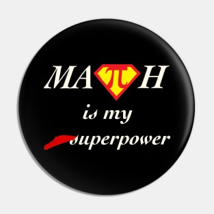 Math Is My Superpower Pin