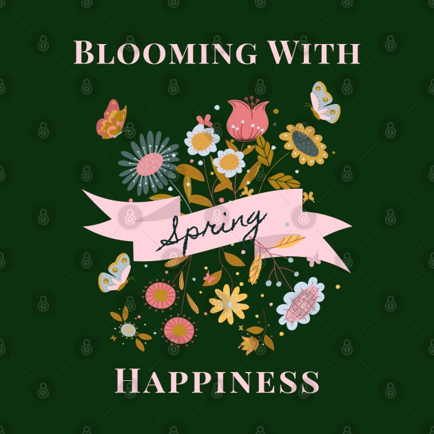 Blooming With Happiness Flowers by ChasingTees