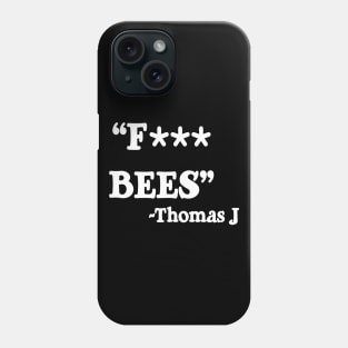 F*** Bees Phone Case