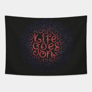 life goes on Tapestry