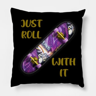 Just Roll With It Pillow