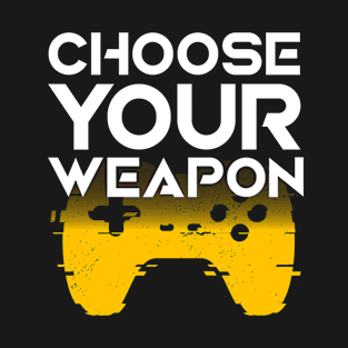 Choose Your Weapon - Funny Console Gamer T-Shirt