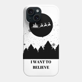 i want to believe Phone Case