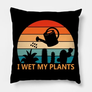 i wet my plants - funny gardeners Pillow