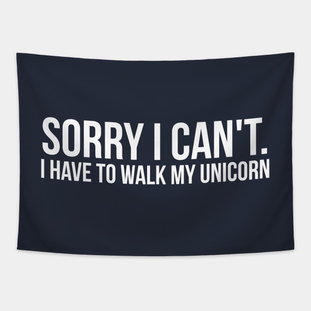 I Have To Walk My Unicorn Tapestry by Spaghetees