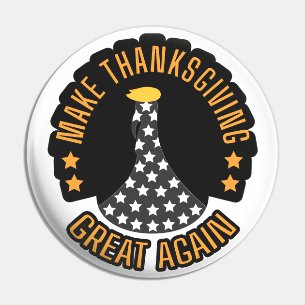 Make Thanksgiving Great Again, Turkey, Funny Thanksgiving, Family Thanksgiving Pin by NooHringShop