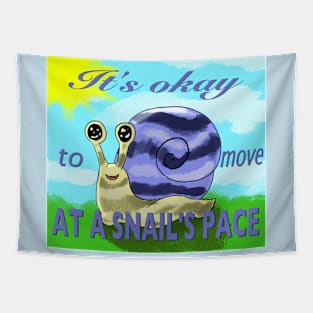 It's Okay To Move At A Snail's Pace! Tapestry