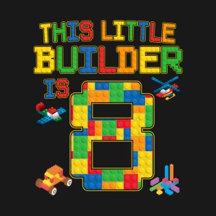 This Little Builder is 8 Block Bricks 8th Birthday T-Shirt