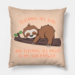 Sleeping is my superpower, cute sloth Pillow