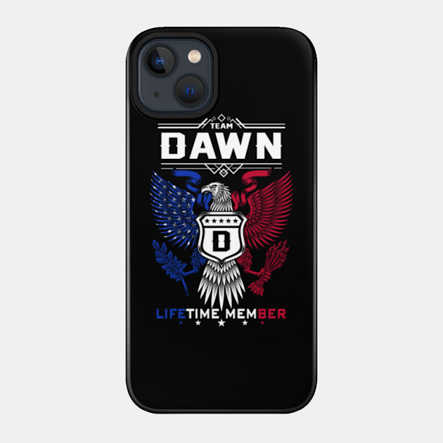 Dawn Name T Shirt - Damn Right I Am Dawn Gift Item Tee - Dawn - Phone Case