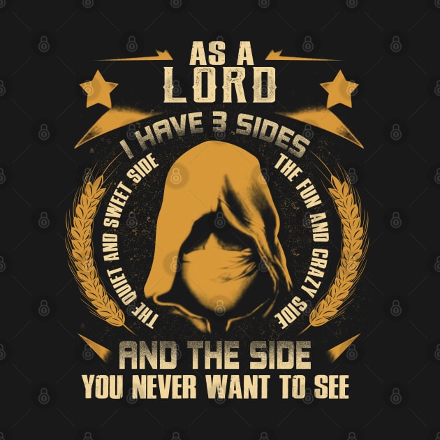 Lord - I Have 3 Sides You Never Want to See by Cave Store