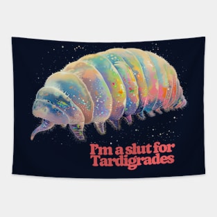 I'm A Slut For Tardigrades Tapestry