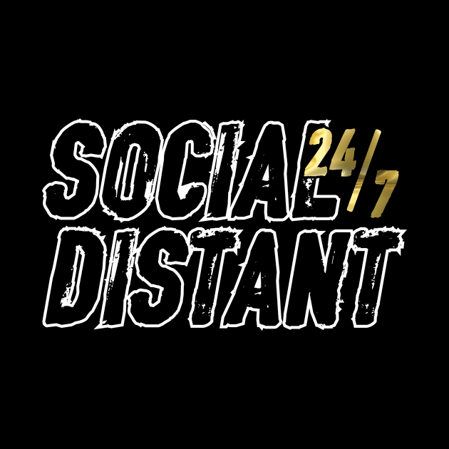 Social Distant 24/7 by Mercado Graphic Design