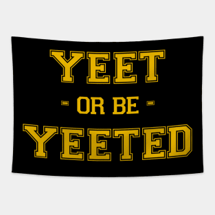 Yeet or be Yeeted Tapestry