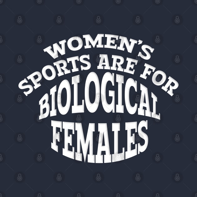 WOMEN'S SPORTS ARE FOR BIOLOGICAL FEMALES by Roly Poly Roundabout