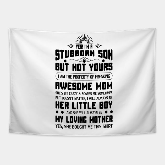 Yes I am a stubborn son Tapestry by Global Creation