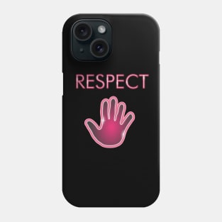 Respect Phone Case