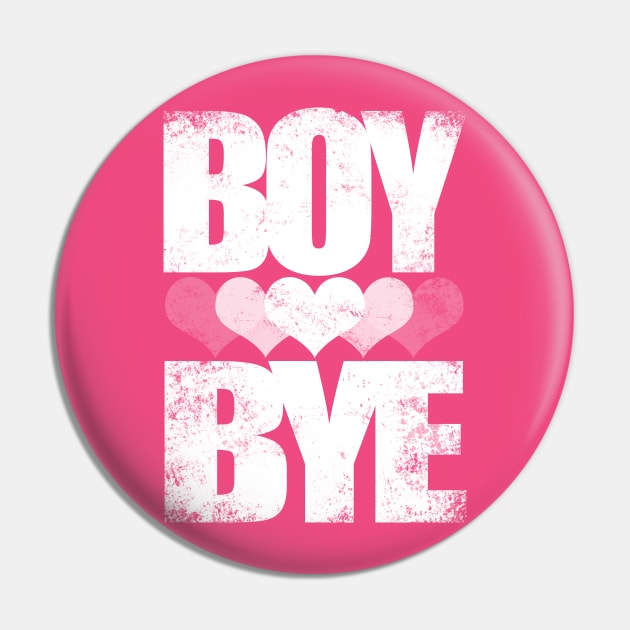 BOY BYE (White Version) Pin by stateements