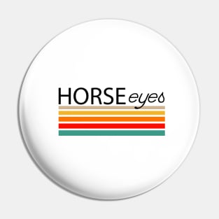 Horse eyes v1 Pin