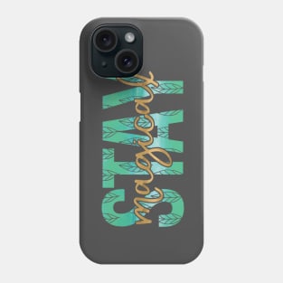 Stay Magical Phone Case