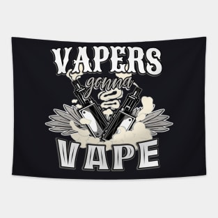 Vapers gonna Vape Vaporizer Gift Tapestry